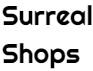 Surreal Shops