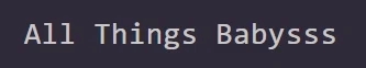 All Things Babysss