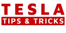 Tesla Tips & Tricks