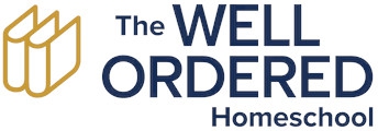 The Well Ordered Homeschool