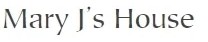 Mary J’s House