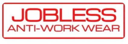 Jobless Anti-Work Wear