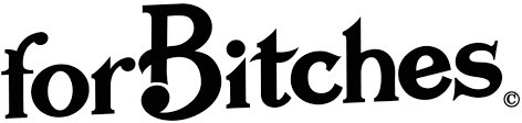 For Bitches
