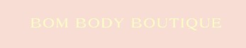 Bom Body Boutique