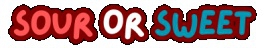 Sour Or Sweet