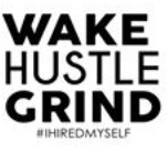 Wake Hustle Grind