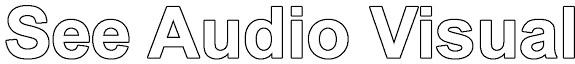 See Audio Visual