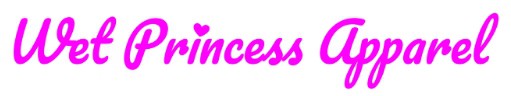 Wet Princess Apparel