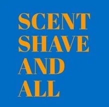 Scent Shave And All
