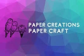 Paper Creations Paper Craft