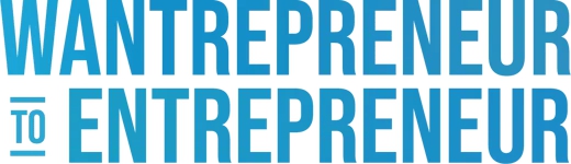 The Wantrepreneur to Entrepreneur Podcast