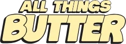 All Things Butter