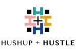 Hushup + Hustle