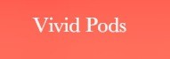Vivid Pods
