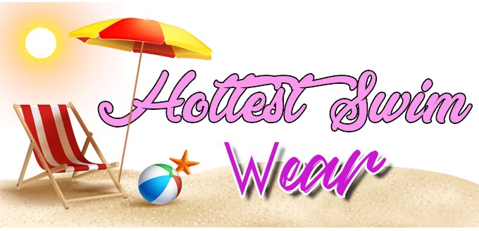 Hottest Swim Wear