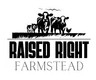 Raised Right Farmstead