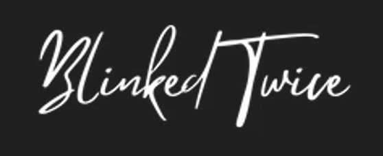 Blinked Twice