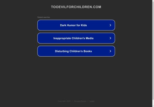 tooevilforchildren.com capture - 2025-04-22 01:57:25