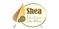 Shea Butter Like Whoa