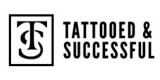 Tattooed & Successful