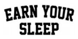 Earn Your Sleep