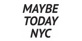 Maybe Today NYC