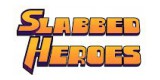Slabbed Heroes