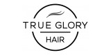 True Glory Hair