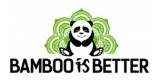 Bamboo Is Better