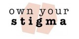 Own Your Stigma