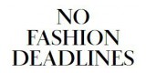 No Fashion Deadlines