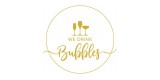 We Drink Bubbles