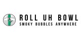 Roll Uh Bowl