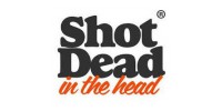 Shot Dead In The Head