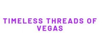 Timeless Threads Of Vegas