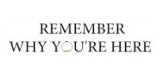 Remember Why Youre Here