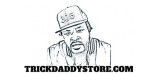Trick Daddy Store