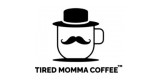 Tired Momma Coffee