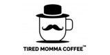 Tired Momma Coffee