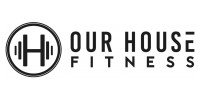 Our House Fitness