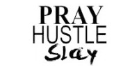 Pray Hustle Slay