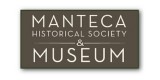 Manteca Historical Society And Museum