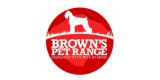 Browns Pet Range
