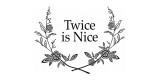 Twice Is Nice