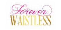 Forever Waistless