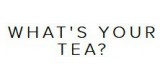 Whats Your Tea