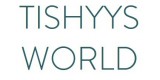 Tishyys World