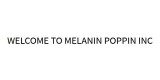 Melanin Poppin Forever