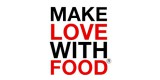 Make Love With Food