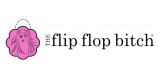 The Flip Flop Bitch